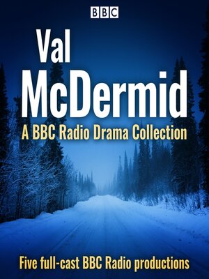 cover image of Val McDermid: A BBC Radio Drama Collection